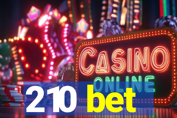 210 bet